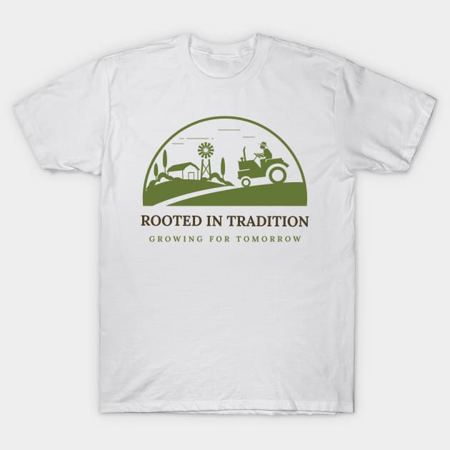 Rooted in Tradition. Growing for Tomorrow. T-Shirt by InPrints